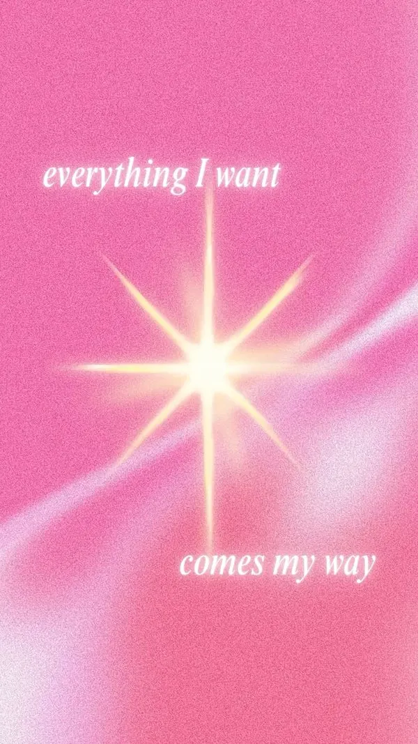 Everything I want comes my way: כל מה שאני רוצה מגיע אליי